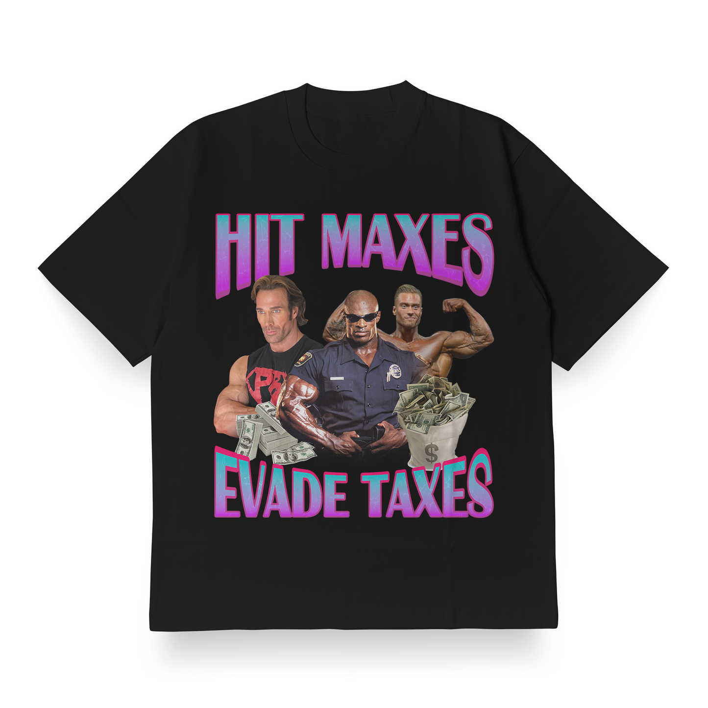 Hit Maxes, Evade Taxes - Oversized Tee
