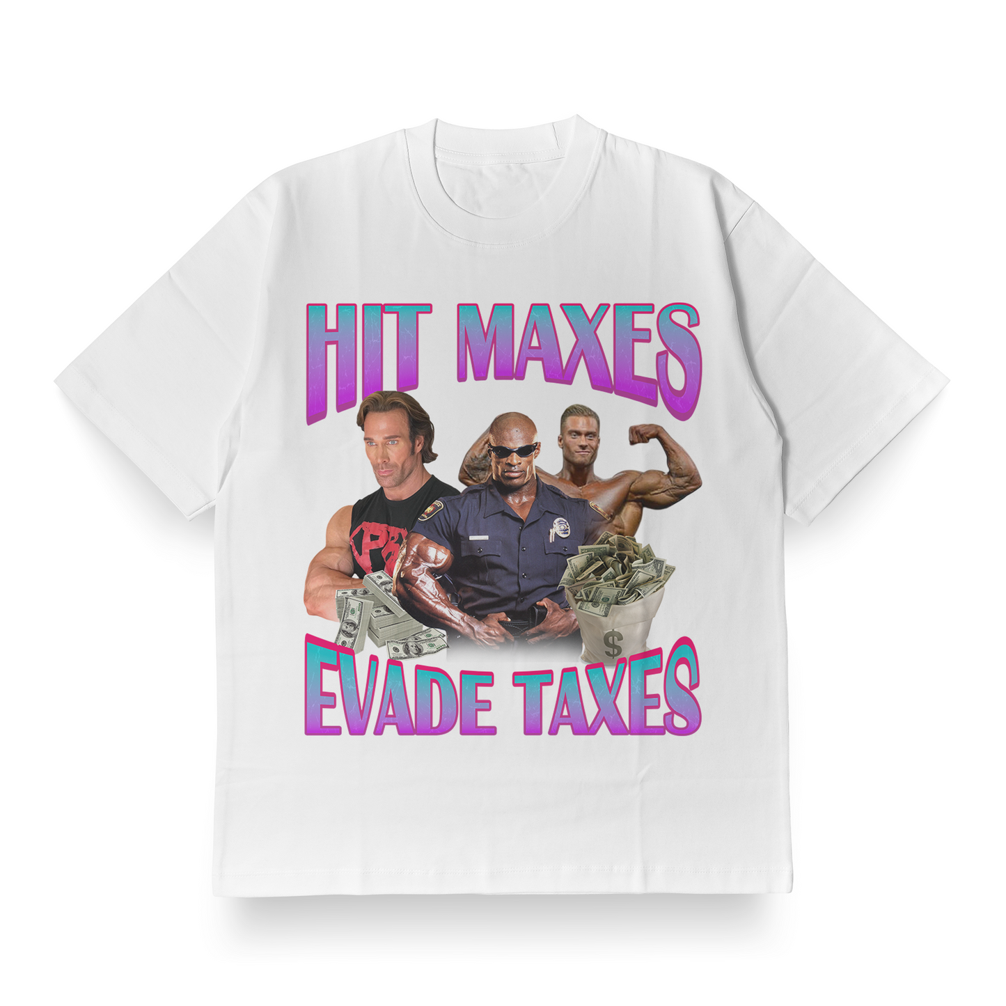 Hit Maxes, Evade Taxes - Oversized Tee