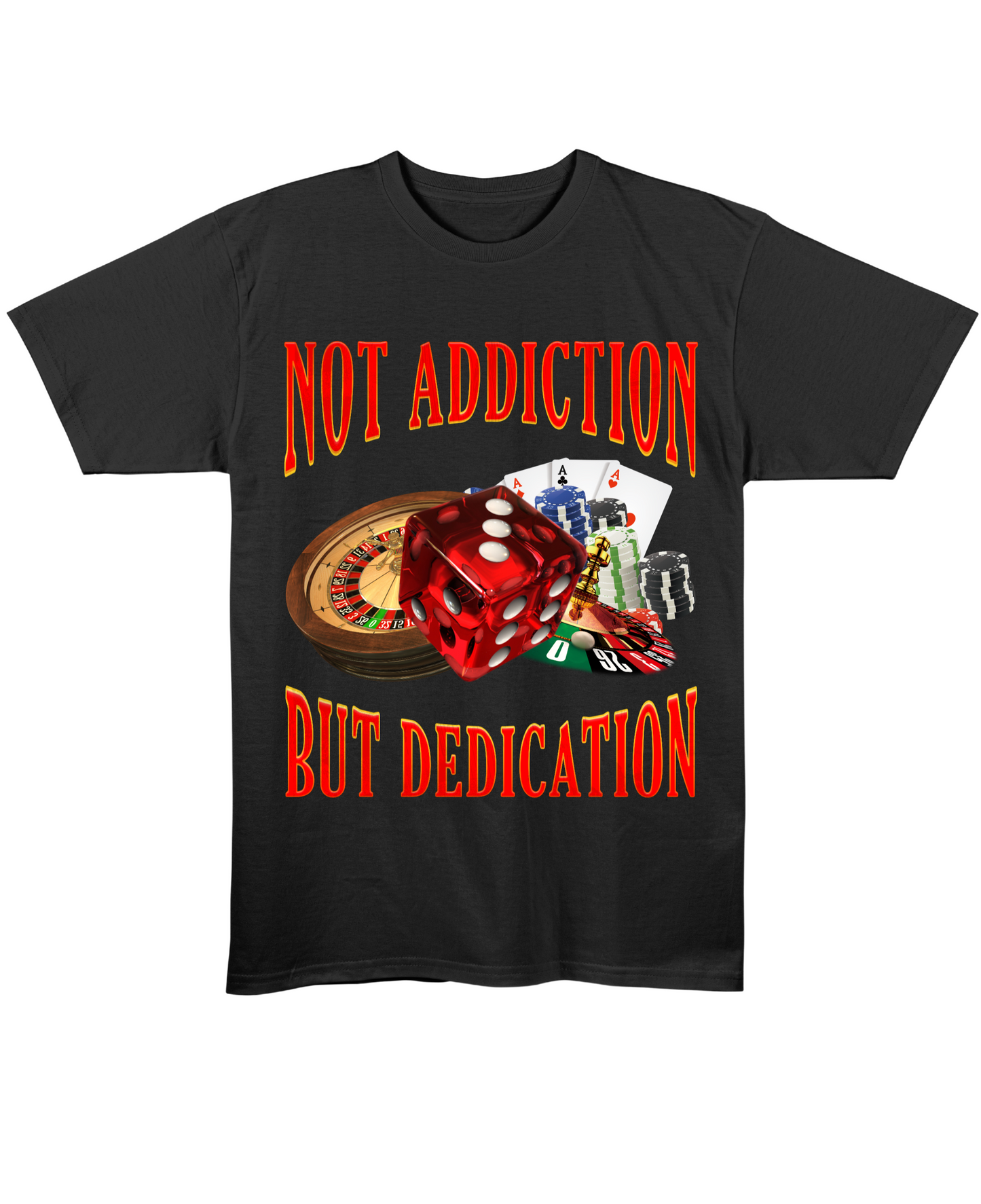 Not Addiction, But Dedication - Regular Fit Tee - Black Front