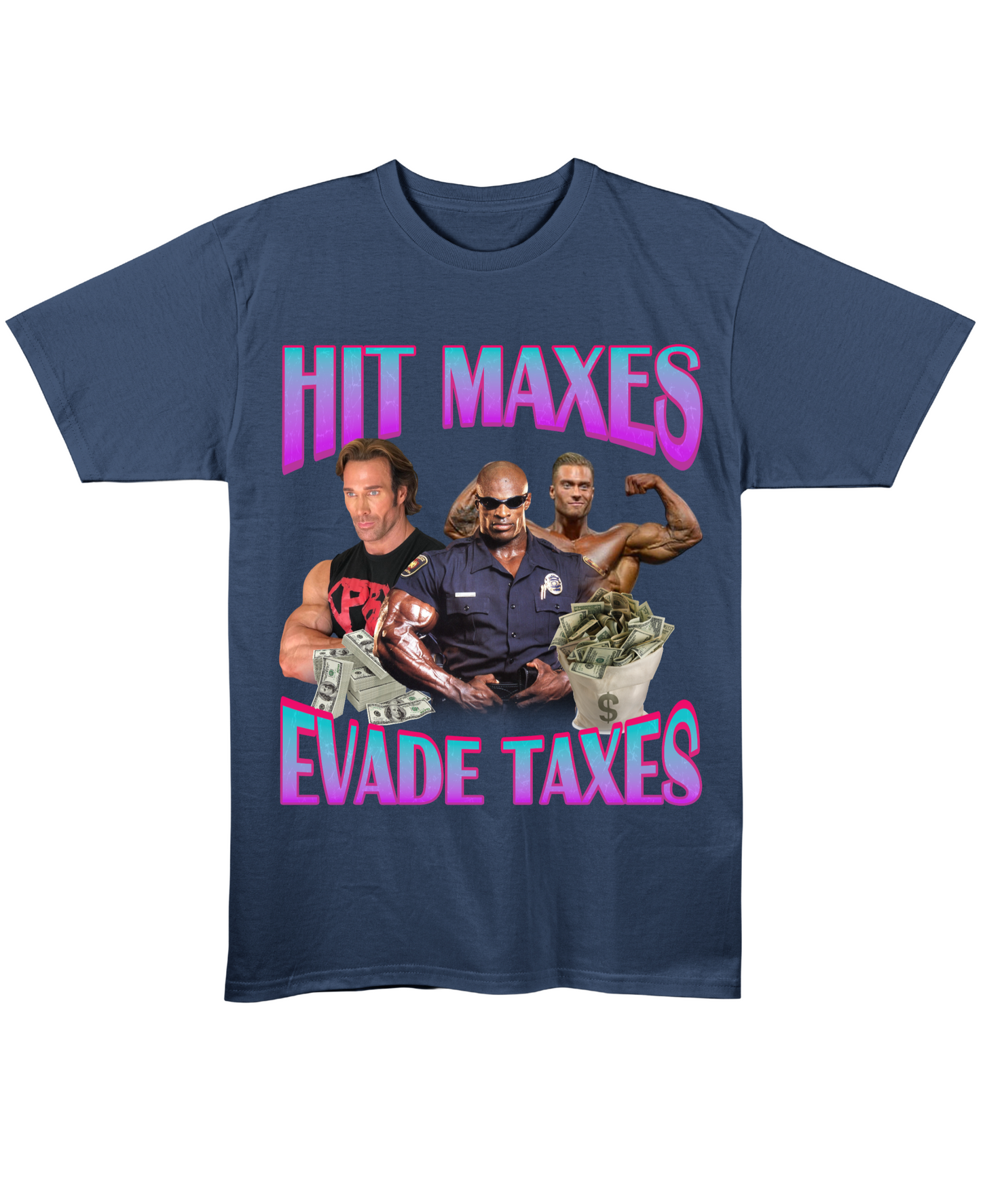 Hit Maxes, Evade Taxes - Regular Fit Tee - Navy Blue Front