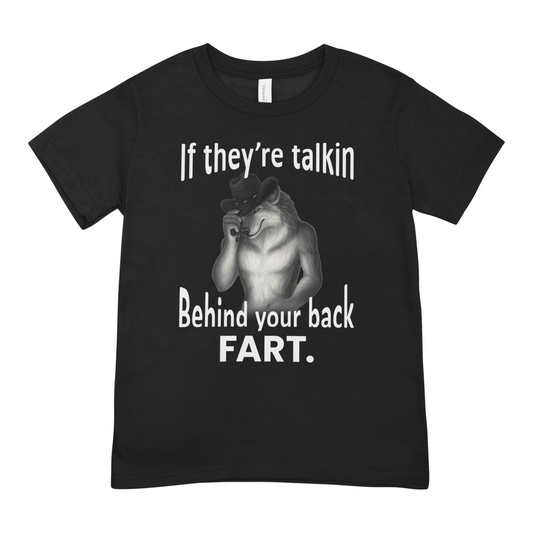 If they're talkin behind yo back, FART - Oversized Tee