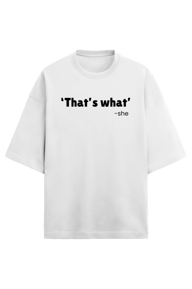 That's What She Said - French Terry Oversized Tee