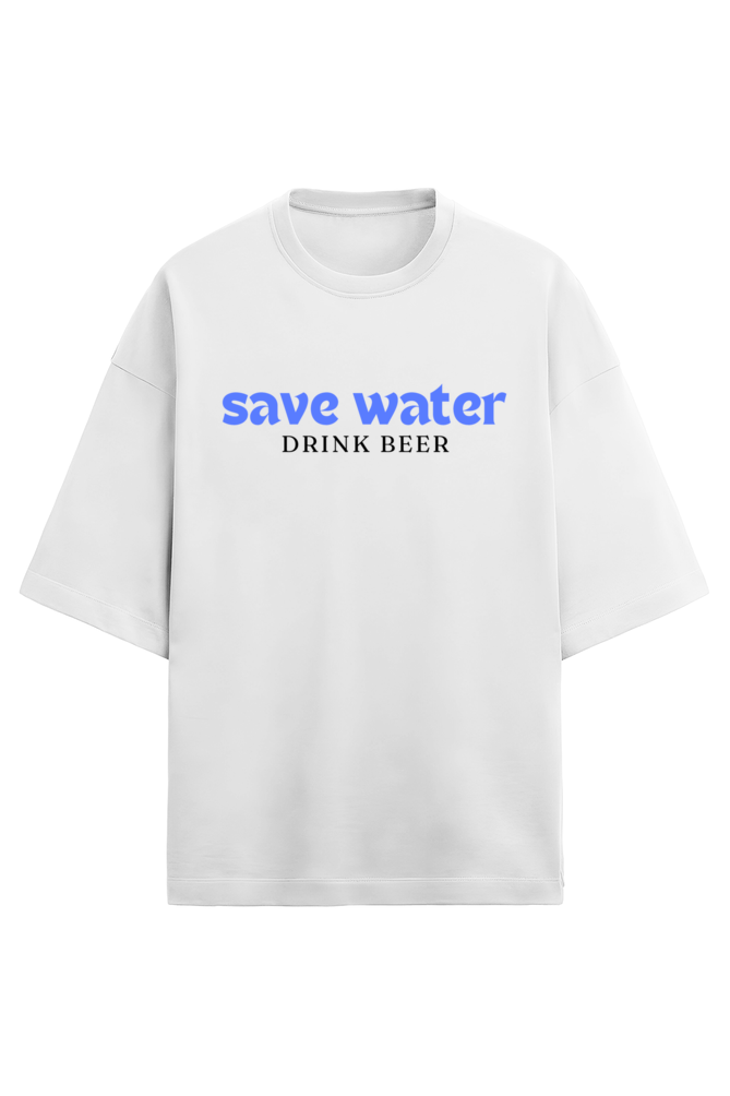 Save Water, Drink Beer - French Terry Oversized Tee