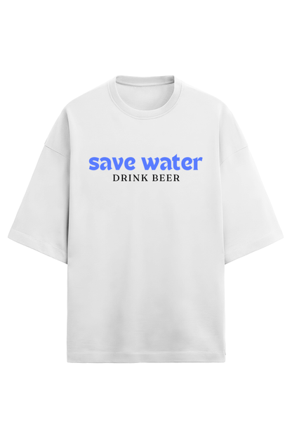 Save Water, Drink Beer - French Terry Oversized Tee