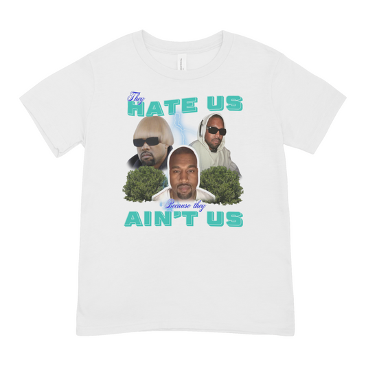 They Hate Us, Cuz They Ain't Us(Kanye West) - Oversized Tee