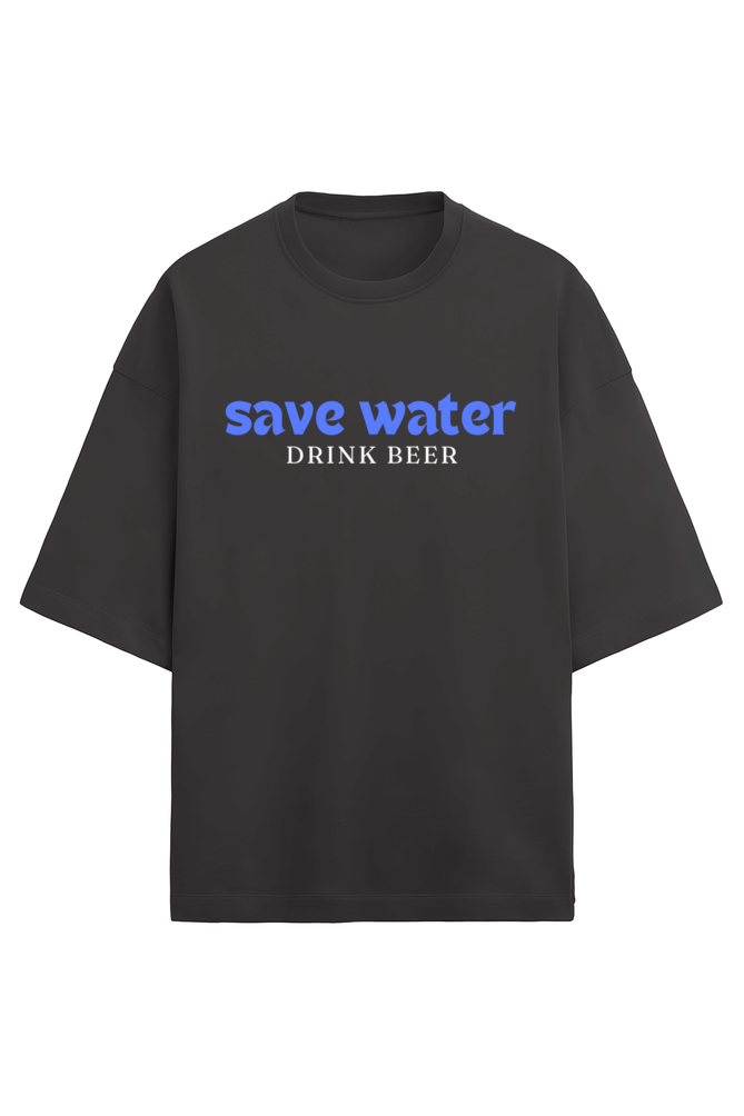 Save Water, Drink Beer - French Terry Oversized Tee