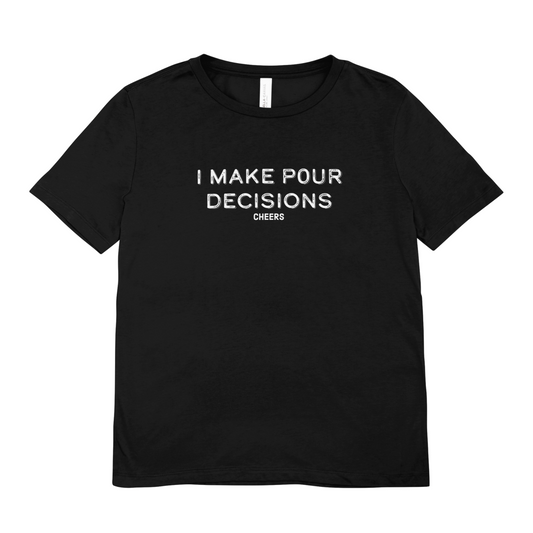 I make pour decisions - Oversized Tee