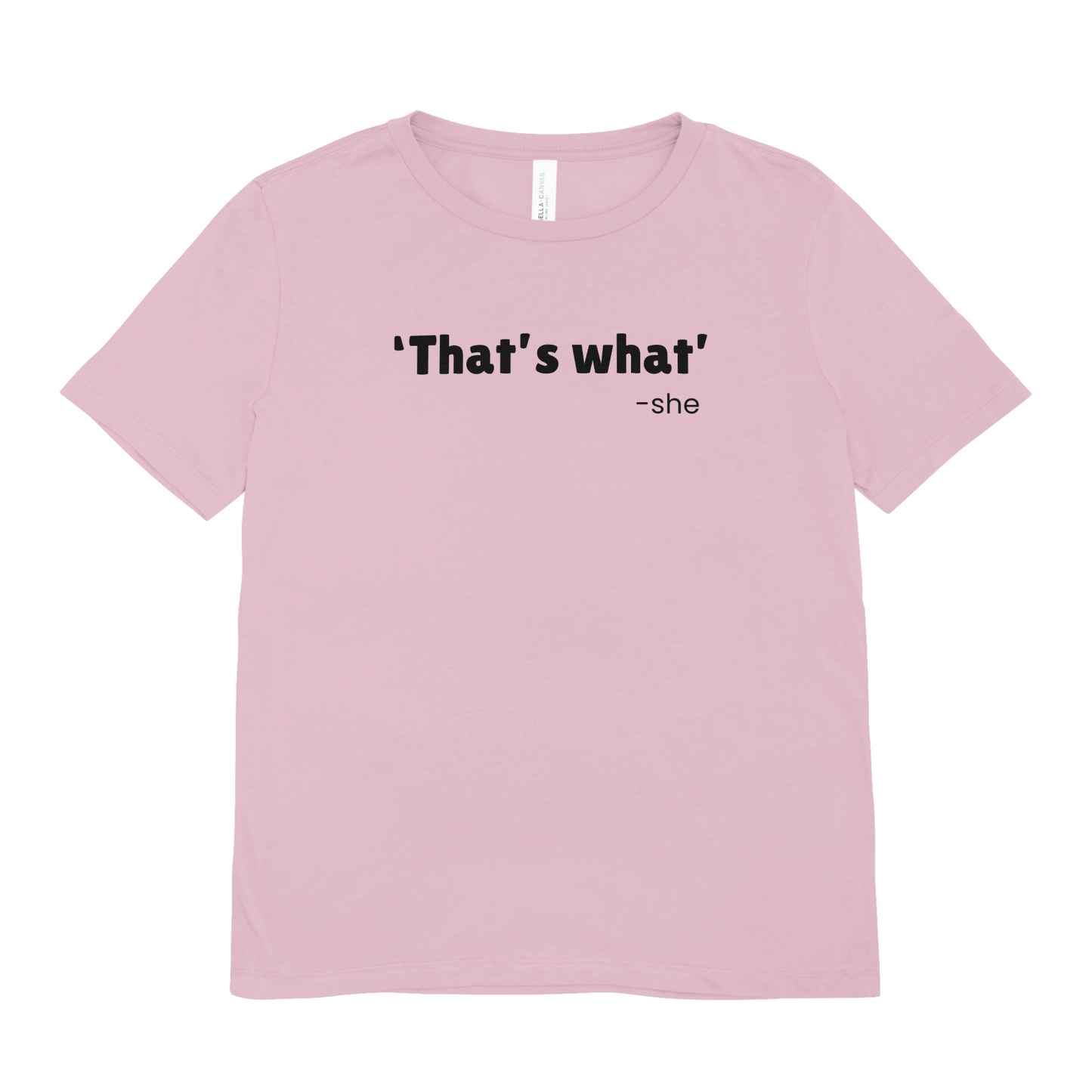 'That's what' she - Oversized Tee