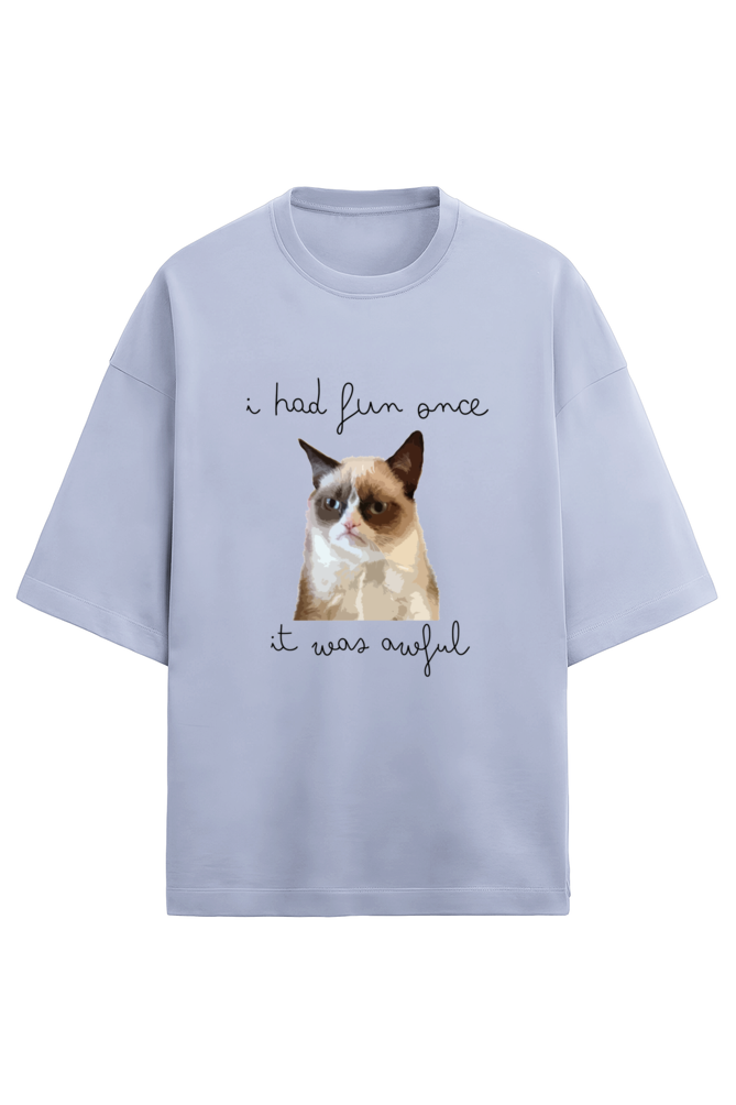 i had fun once, it was awful - French Terry Oversized Tee