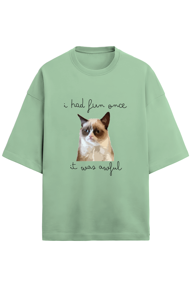 i had fun once, it was awful - French Terry Oversized Tee