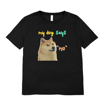 My Dog Says No - Oversized Tee