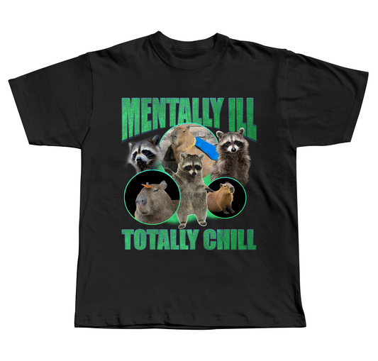 Mentally ill, Totally Chill - Regular Fit Tee