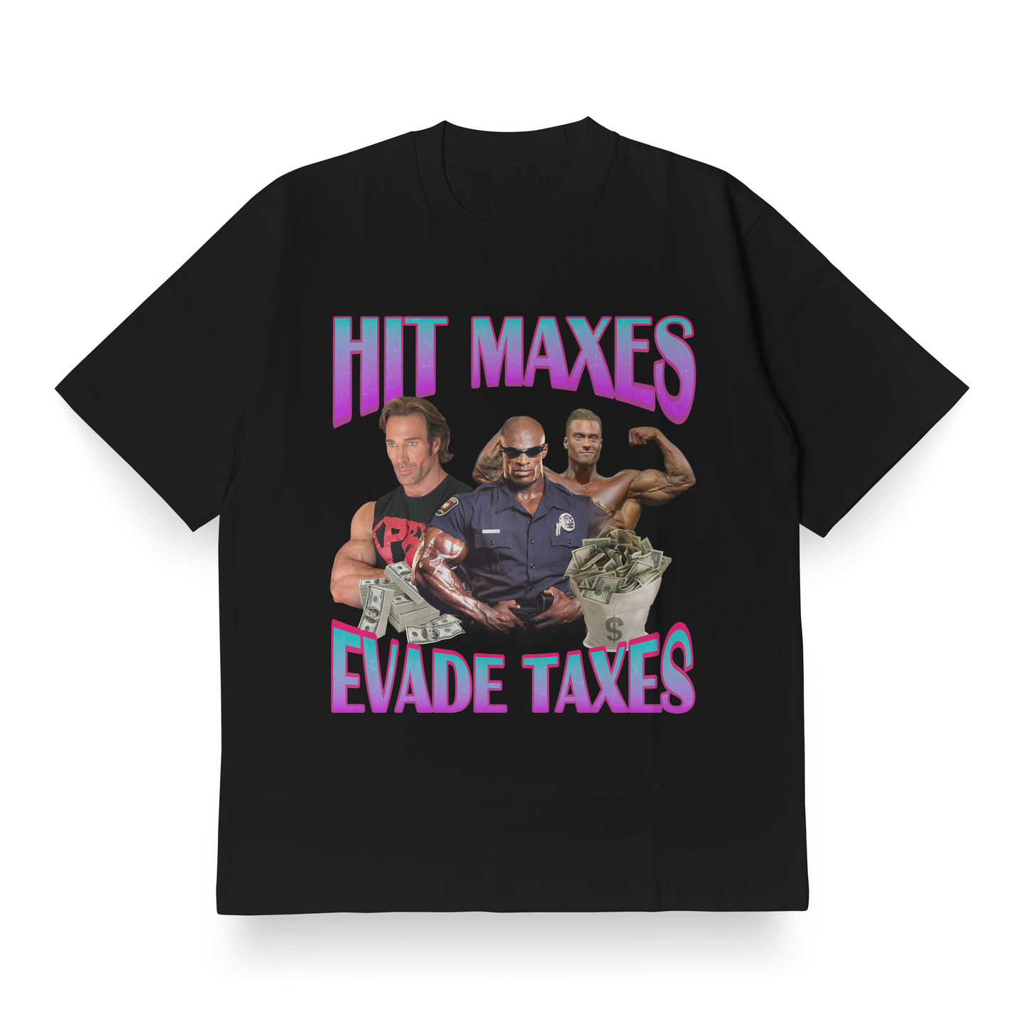 Hit Maxes, Evade Taxes - Oversized Tee