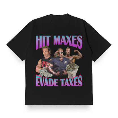 Hit Maxes, Evade Taxes - Oversized Tee