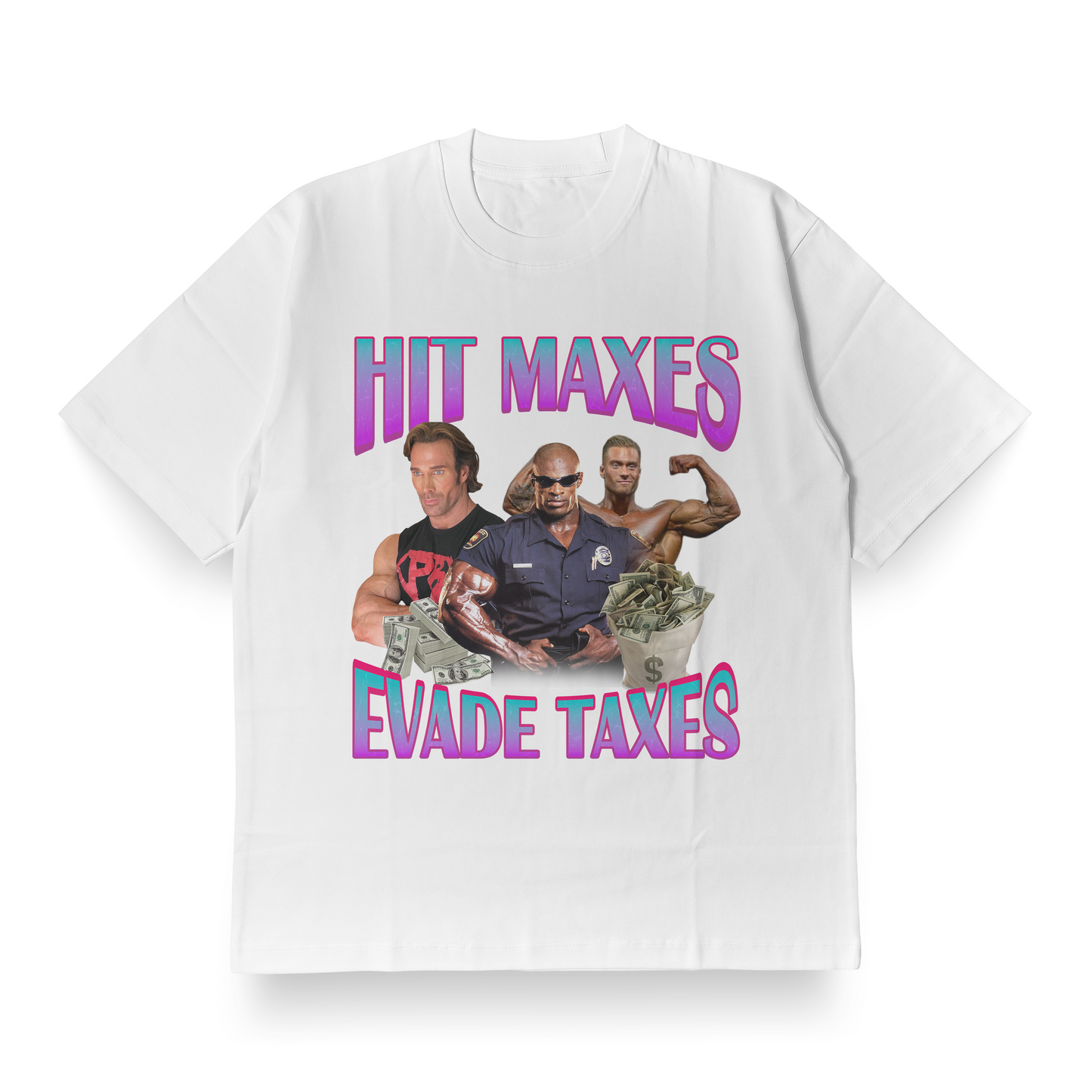 Hit Maxes, Evade Taxes - Oversized Tee