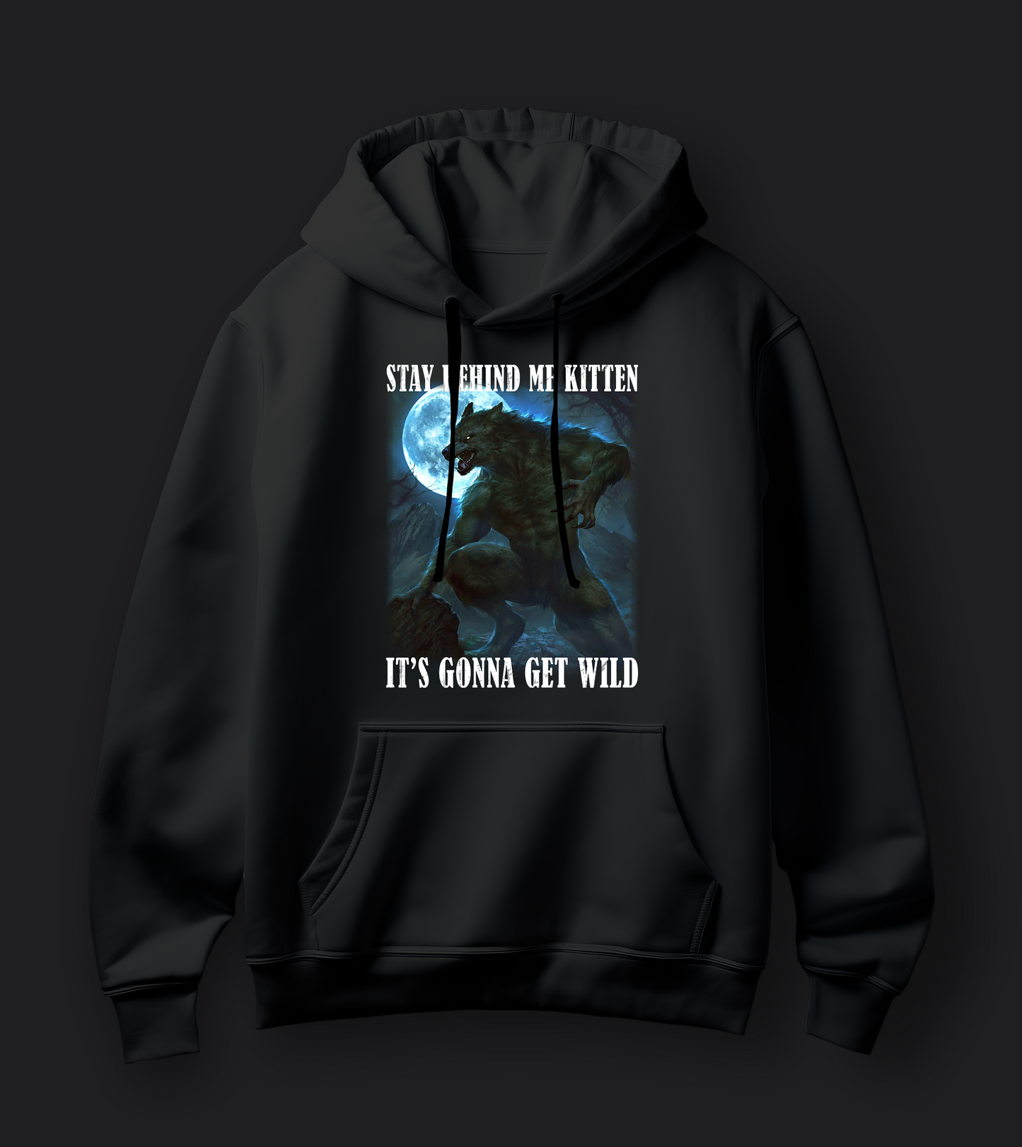 Stay Behind Me Kitten, It's Gonna Get Wild (Cringe) - Unisex Oversized Hoodie