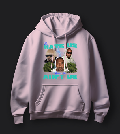 They Hate Us, Cuz They Ain't Us(Kanye West) - Unisex Oversized Hoodie