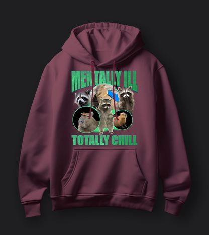 Mentally Ill, Totally Chill - Unisex Oversized Hoodie