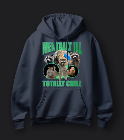 Mentally Ill, Totally Chill - Unisex Oversized Hoodie