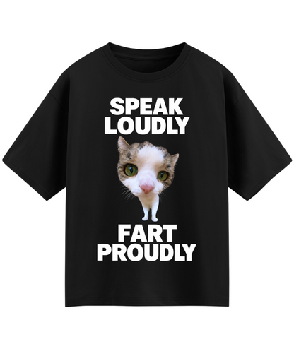 Speak loudly, fart proudly - Oversized Tee - Black Front