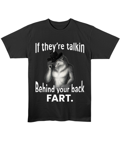 If They're Talking Behind Your Back, FART - Regular Fit Tee - Black Front