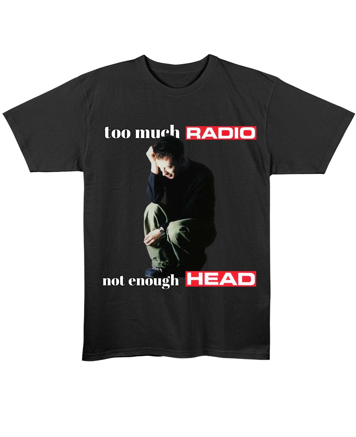 too much RADIO, not enough HEAD - Regular Fit Tee - Black Front