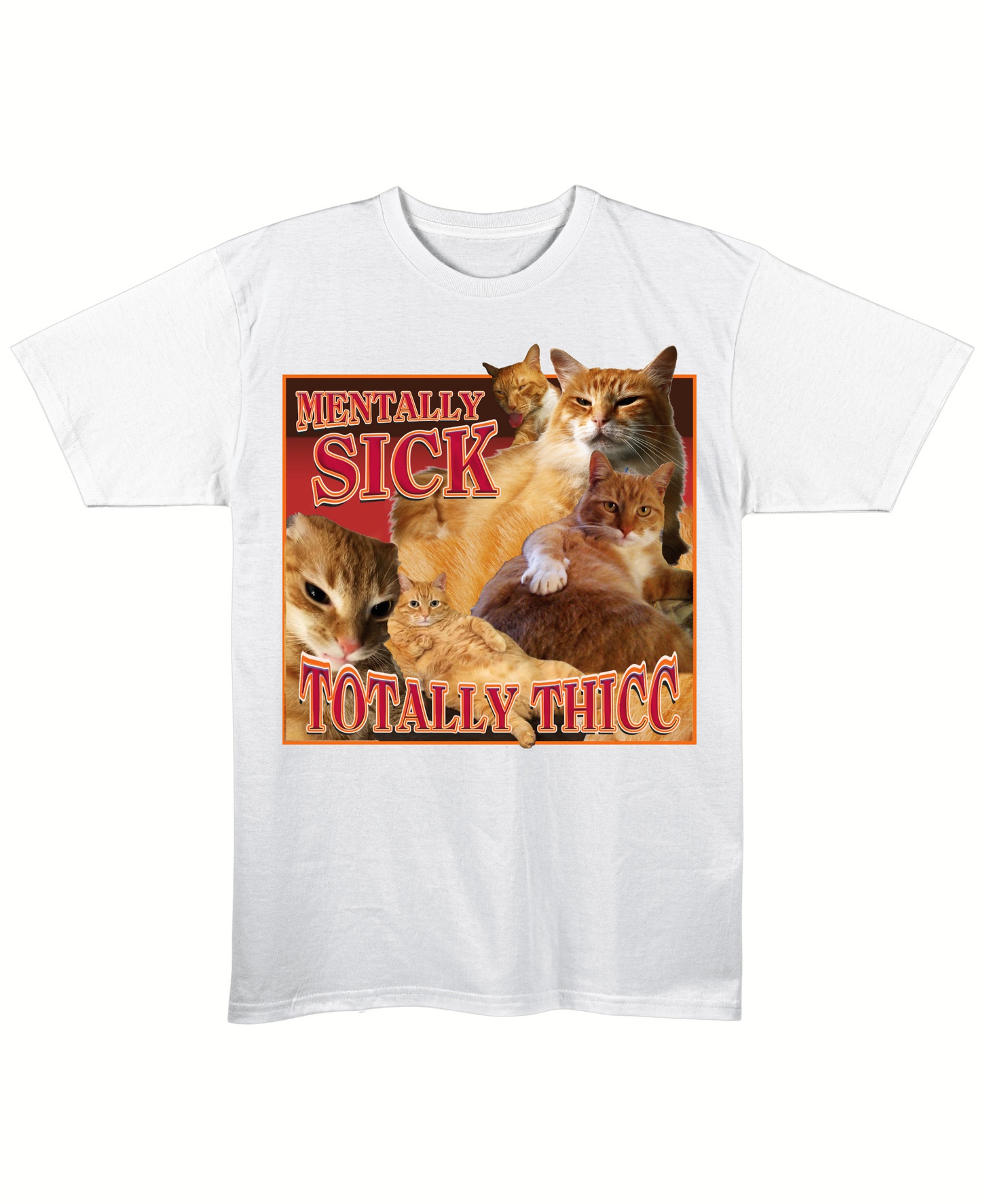 Mentally Sick, Totally Thicc - Regular Fit Tee - White Front View