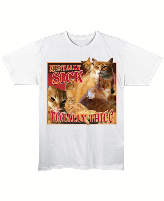 Mentally Sick, Totally Thicc - Regular Fit Tee - White Front View