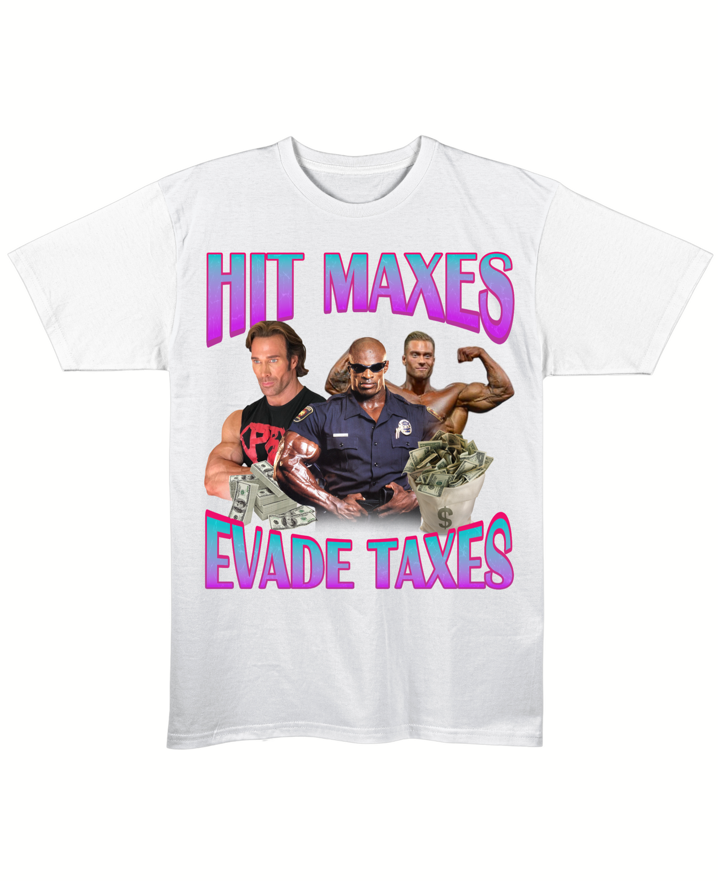Hit Maxes, Evade Taxes - Regular Fit Tee - White Front View