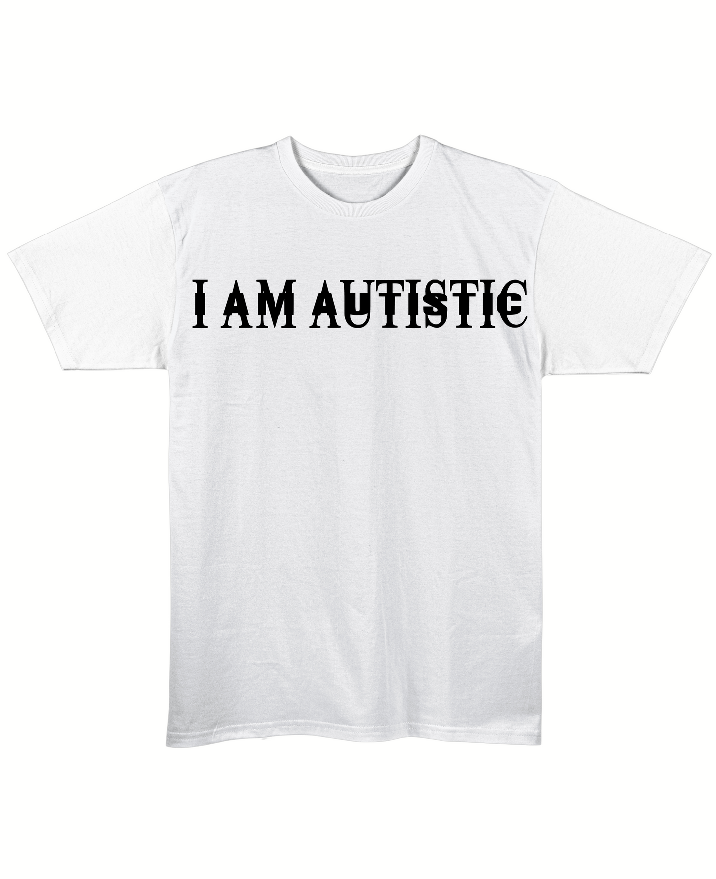 I Am Autistic - Regular Fit Tee - White Front