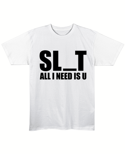SL_T, ALL I NEED IS U - Regular Fit Tee - White Front