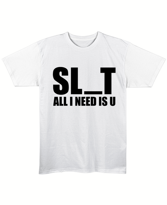 SL_T, ALL I NEED IS U - Regular Fit Tee - White Front