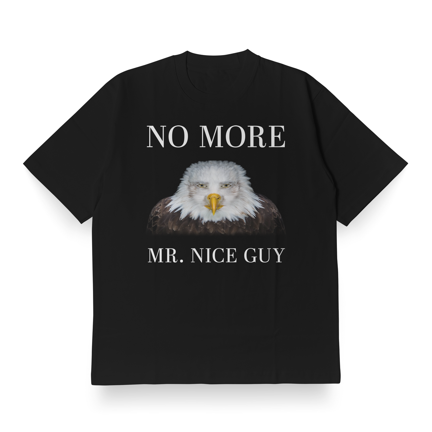 No More Mr. Nice Guy - Oversized Tee