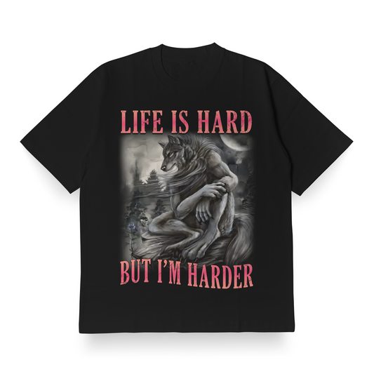 Life Is Hard, But I'm Harder - Oversized Tee