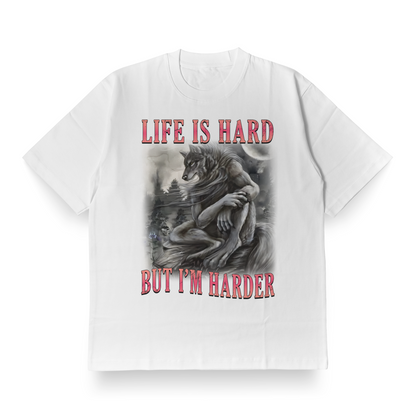 Life Is Hard, But I'm Harder(Cringe) - Oversized Tee