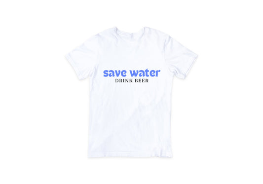 Save Water, Drink Beer -  Classic Round-Neck T-shirt