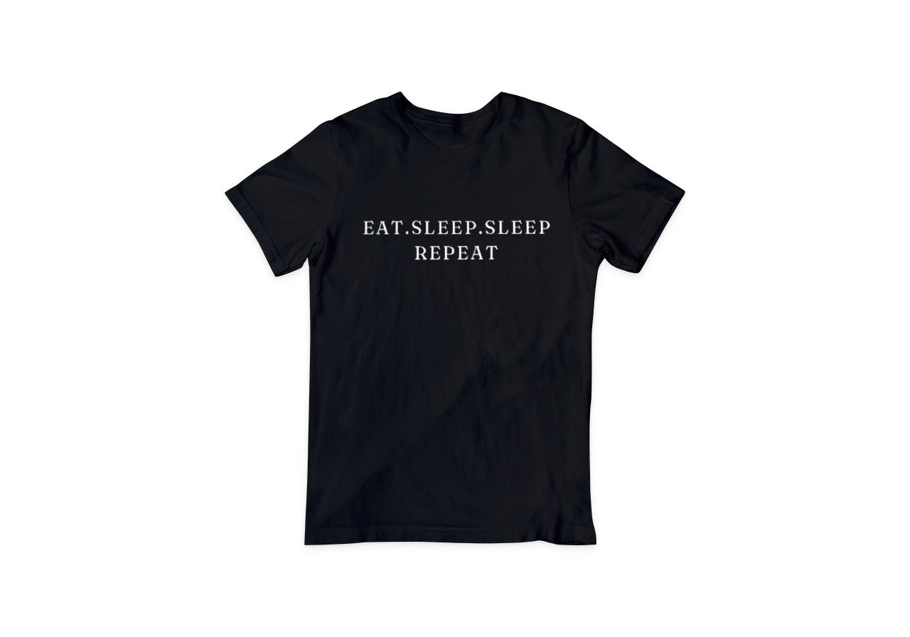 Eat.Sleep.Sleep.Repeat!! - Classic Round Neck T-shirt