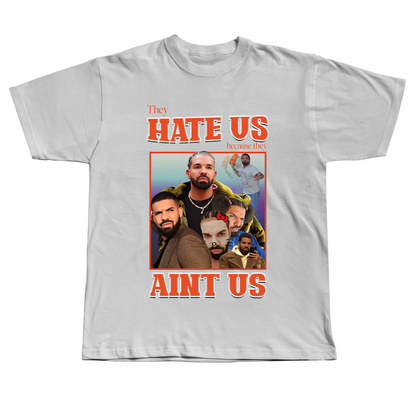 They Hate Us Cus They Ain't Us(Drake Edition) - Regular Fit Tee